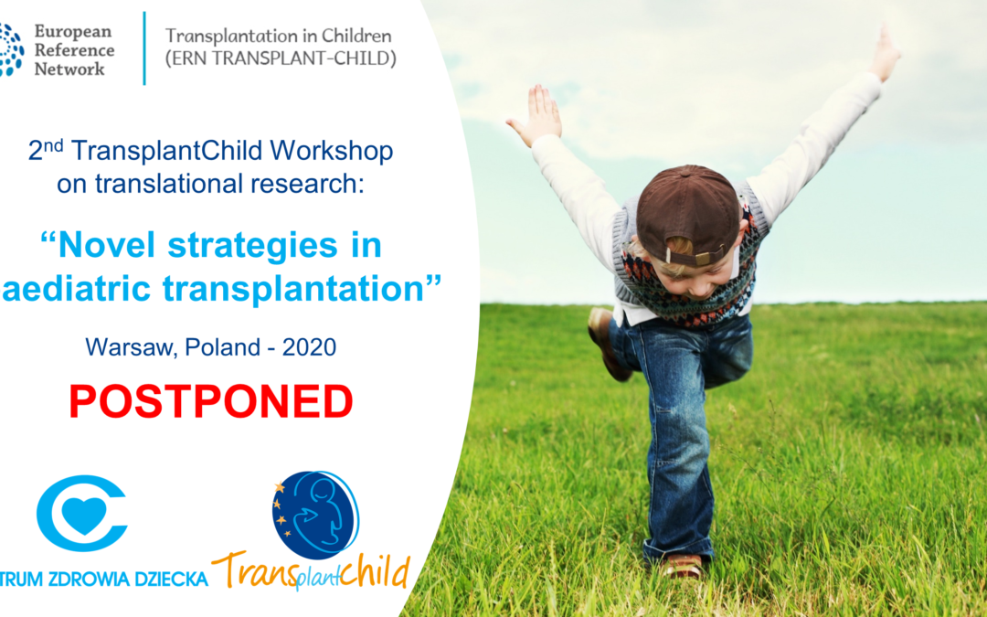 EVENT POSTPONED: 2nd TransplantChild workshop on translational research: “Novel strategies in paediatric transplantation”